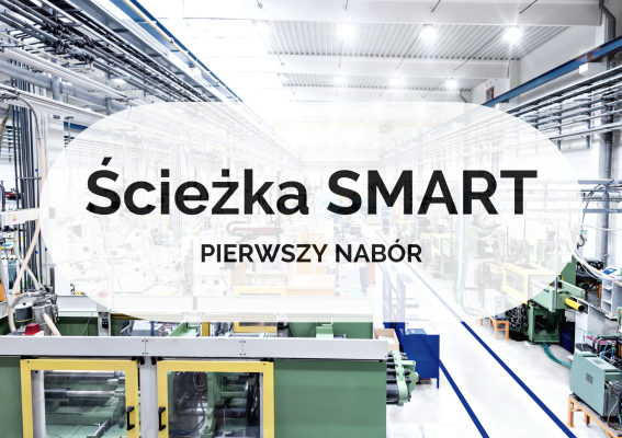 PIERWSZY NABÓR PROJEKTÓW ogłoszony przez Polską Agencję Rozwoju Przedsiębiorczości (PARP) | Ścieżka SMART